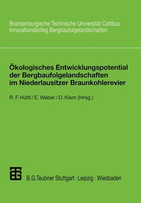 Hüttl / Klem / Weber |  Ökologisches Entwicklungspotential der Bergbaufolgelandschaften im Niederlausitzer Braunkohlerevier | Buch |  Sack Fachmedien