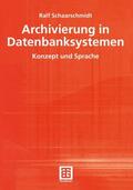 Schaarschmidt |  Schaarschmidt, R: Archivierung in Datenbanksystemen | Buch |  Sack Fachmedien