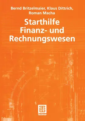 Britzelmaier / Dittrich / Macha |  Starthilfe Finanz- und Rechnungswesen | Buch |  Sack Fachmedien