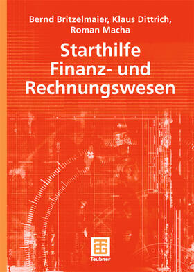 Britzelmaier / Dittrich / Macha | Starthilfe Finanz- und Rechnungswesen | Buch | 978-3-519-00334-2 | sack.de