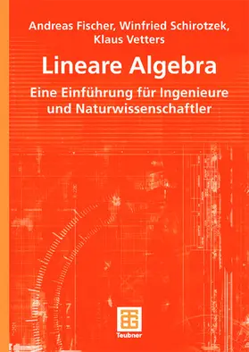 Fischer / Vetters / Schirotzek |  Lineare Algebra | Buch |  Sack Fachmedien