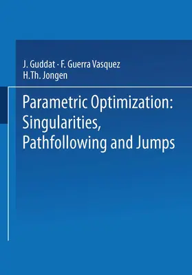 Guddat / Vazquez / Jongen |  Parametric Optimization: Singularities, Pathfollowing and Jumps | Buch |  Sack Fachmedien