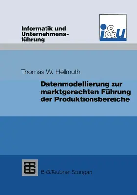 Hellmuth |  Datenmodellierung zur marktgerechten Führung der Produktionsbereiche | Buch |  Sack Fachmedien