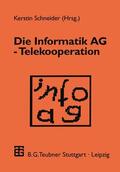 Schneider |  Schneider, K: Informatik AG ¿ Telekooperation | Buch |  Sack Fachmedien