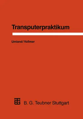 Umland / Vollmar | Transputerpraktikum | Buch | 978-3-519-02289-3 | www.sack.de