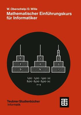 Oberschelp / Wille | Wille, D: Mathematischer Einführungskurs für Informatiker | Buch | 978-3-519-02333-3 | sack.de