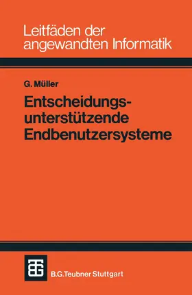 Müller |  Entscheidungsunterstützende Endbenutzersysteme | Buch |  Sack Fachmedien