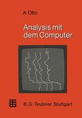 Otto |  Otto, A: Analysis mit dem Computer | Buch |  Sack Fachmedien