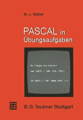 Weber |  PASCAL in Übungsaufgaben | Buch |  Sack Fachmedien