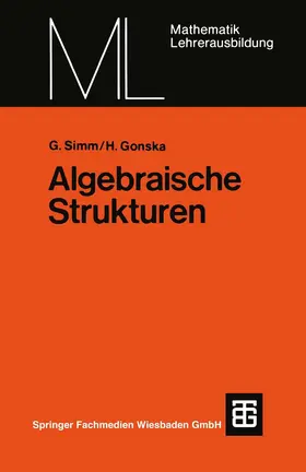 Simm / Gonska | Algebraische Strukturen | Buch | 978-3-519-02706-5 | www.sack.de