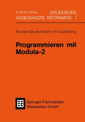 Puchan / von Gudenberg / Stucky | Programmieren mit Modula-2 | Buch | 978-3-519-02934-2 | www.sack.de