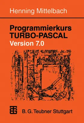 Mittelbach |  Programmierkurs TURBO-PASCAL Version 7.0 | Buch |  Sack Fachmedien