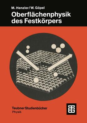 Henzler / Göpel |  Göpel, W: Oberflächenphysik des Festkörpers | Buch |  Sack Fachmedien