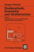 Krieger / Petzold |  Petzold, W: Strahlenphysik, Dosimetrie und Strahlenschutz | Buch |  Sack Fachmedien