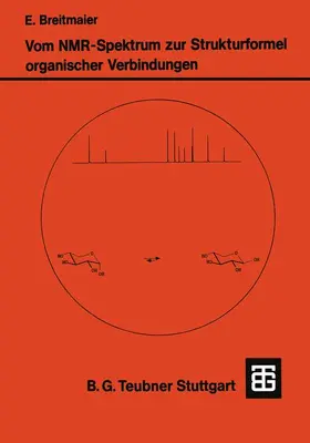 Breitmaier |  Vom NMR-Spektrum zur Strukturformel Organischer Verbindungen | Buch |  Sack Fachmedien