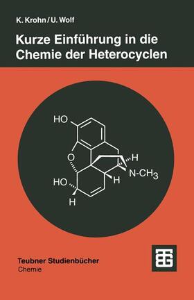 Wolf |  Wolf, U: Kurze Einführung in die Chemie der Heterocyclen | Buch |  Sack Fachmedien