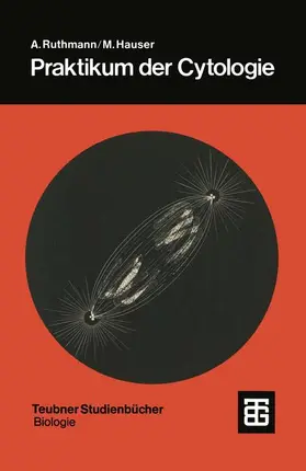 Hauser / Ruthmann | Praktikum der Cytologie | Buch | 978-3-519-03606-7 | www.sack.de