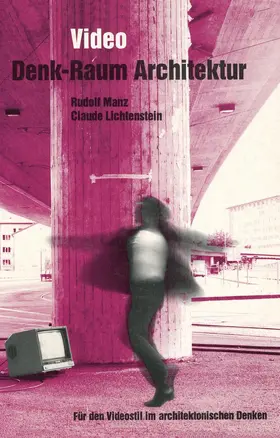 Manz / Lichtenstein |  Video: Denk-Raum Architektur | Buch |  Sack Fachmedien