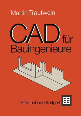 Trautwein | CAD für Bauingenieure | Buch | 978-3-519-05243-2 | sack.de