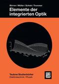 Börner / Müller / Schiek |  Börner, M: Elemente der integrierten Optik | Buch |  Sack Fachmedien