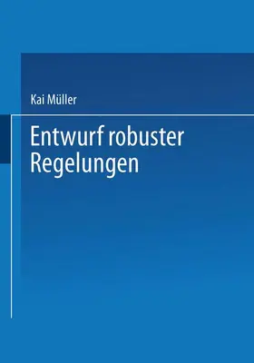 Müller | Entwurf robuster Regelungen | Buch | 978-3-519-06173-1 | www.sack.de