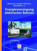 Schmieder / Biesenack / Hofmann |  Energieversorgung elektrischer Bahnen | Buch |  Sack Fachmedien