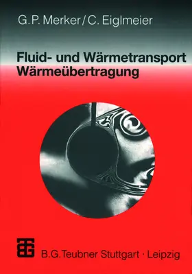 Merker / Eiglmeier |  Eiglmeier, C: Fluid- und Wärmetransport Wärmeübertragung | Buch |  Sack Fachmedien