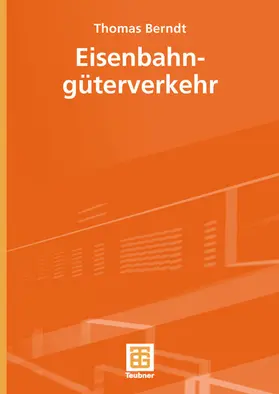 Berndt | Eisenbahngüterverkehr | Buch | 978-3-519-06387-2 | sack.de