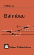 Matthews |  Matthews, V: Bahnbau | Buch |  Sack Fachmedien