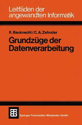 Bauknecht / Zehnder |  Grundzüge der Datenverarbeitung | Buch |  Sack Fachmedien