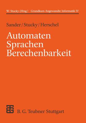 Stucky / Herschel | Stucky, W: Automaten Sprachen Berechenbarkeit | Buch | 978-3-519-12937-0 | sack.de