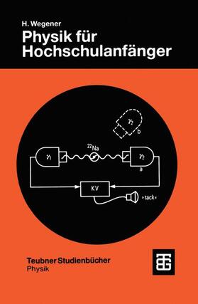 Wegener | Wegener, H: Physik für Hochschulanfänger | Buch | 978-3-519-13053-6 | sack.de