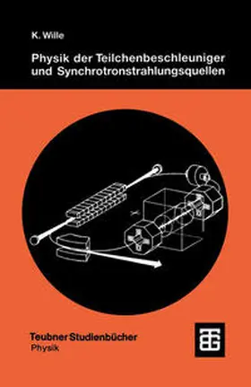 Physik der Teilchenbeschleuniger und Synchrotronstrahlungsquellen | Buch | 978-3-519-13087-1 | sack.de