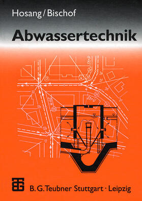 Bischof / Hosang | Abwassertechnik | Buch | 978-3-519-15247-7 | sack.de