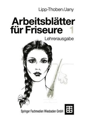 Jany / Lipp-Thoben | Arbeitsblätter für Friseure 1 | Buch | 978-3-519-15703-8 | sack.de