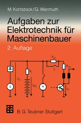 Kortstock / Wermuth |  Aufgaben zur Elektrotechnik für Maschinenbauer | Buch |  Sack Fachmedien