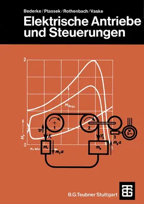 Bederke / Vaske / Ptassek |  Elektrische Antriebe und Steuerungen | Buch |  Sack Fachmedien
