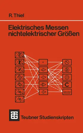 Thiel |  Elektrisches Messen nichtelektrischer Größen | Buch |  Sack Fachmedien