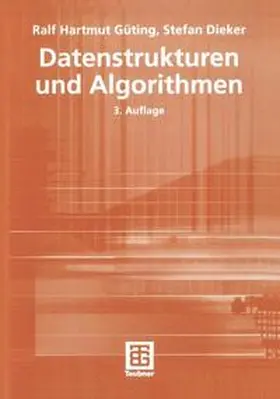 Güting / Dieker | Datenstrukturen und Algorithmen | Buch | 978-3-519-22121-0 | sack.de