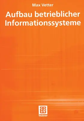 Vetter |  Aufbau betrieblicher Informationssysteme | Buch |  Sack Fachmedien