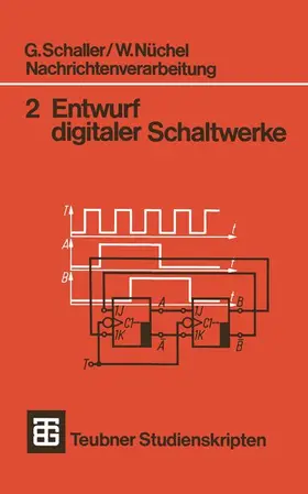 Schaller / Nüchel |  Nachrichtenverarbeitung Entwurf digitaler Schaltwerke | Buch |  Sack Fachmedien