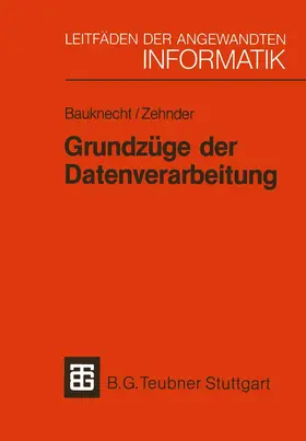 Bauknecht / Zehnder |  Grundzüge der Datenverarbeitung | Buch |  Sack Fachmedien