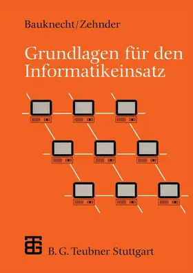 Bauknecht / Zehnder |  Grundlagen für den Informatikeinsatz | Buch |  Sack Fachmedien