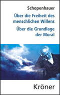 Schopenhauer / Theisohn |  Über die Freiheit des menschlichen Willens / Über die Grundlage der Moral | Buch |  Sack Fachmedien