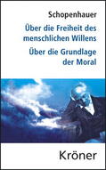 Schopenhauer / Theisohn |  Über die Freiheit des menschlichen Willens/ Über die Grundlage der Moral | eBook | Sack Fachmedien