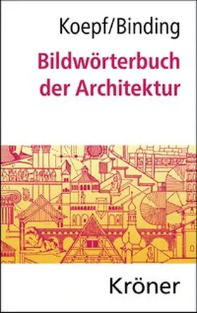 Koepf / Binding | Bildwörterbuch der Architektur | Buch | 978-3-520-19492-3 | sack.de