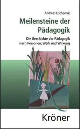 Lischewski |  Meilensteine der Pädagogik | Buch |  Sack Fachmedien
