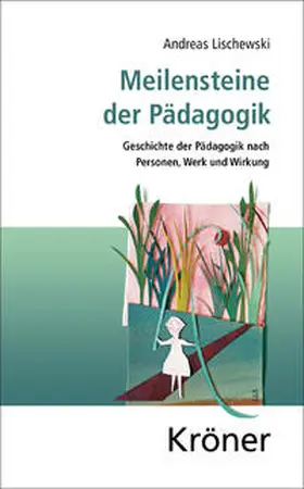 Lischewski |  Meilensteine der Pädagogik | eBook | Sack Fachmedien