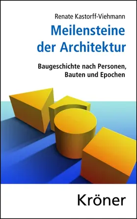 Kastorff-Viehmann | Meilensteine der Architektur | Buch | 978-3-520-34701-5 | sack.de