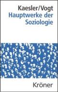 Kaesler / Vogt |  Hauptwerke der Soziologie | Buch |  Sack Fachmedien